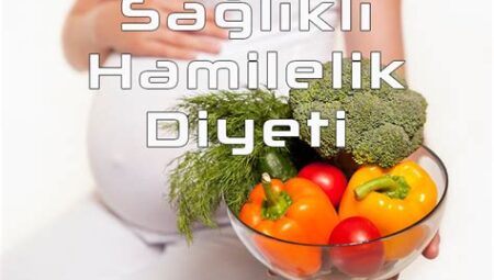 Hamilelik Döneminde Sağlıklı Diyet Listesi